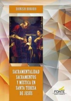 sacramentalidad, sacramentos y mistica en santa teresa de jesus-dionisio borobio garcia-9788483538272