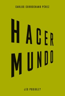 hacer mundo-carlos corrochano-9788483813072