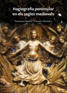 hagiografia peninsular en els segles medievals. (ebook)-francesca español-francesc fite-9788484093572