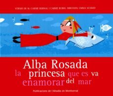 alba rosada, la princesa que es va enamorar del mar-9788484159872