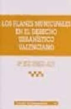 los planes municipales en el derecho urbanistico valenciano-9788484426172