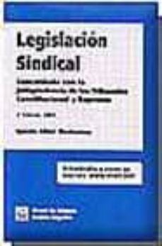 legislacion sindical (2ª ed.): concordada con la jurisprudencia d e los tribunales constitucional y supremo-9788484427872