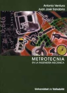 metrotecnia en la ingenieria mecanica-antonio ventura-9788484483472