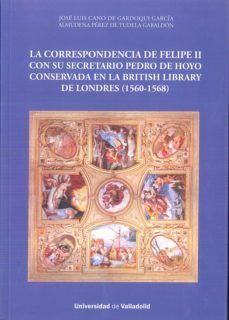 la correspondencia de felipe ii con su secretario pedro de hoyo-almudena perez de tudela-9788484488972