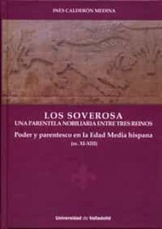 los soverosa: una parentela nobiliaria entre tres reinos-ines calderon medina-9788484489672
