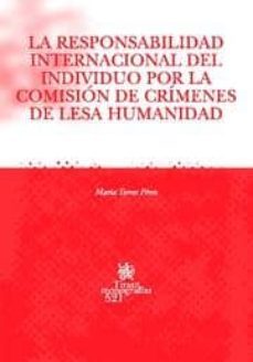 la responsabilidad internacional del individuo por la comision de crimenes de lesa humanidad-9788484561972