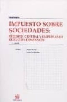 impuestos sobre sociedades: regimen general y empresas de reducid a dimension (5ª ed.)-9788484565772