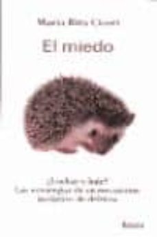 el miedo ¿luchar o huir?: las estrategias de un mecanismo instint ivo de defensa-maria rita ciceri-9788484690672