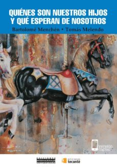 quienes son nuestros hijos y que esperan de nosotros (ebook)-bartolome menchen-tomas melendo-9788484693772