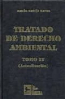 tratado de derecho ambiental (tomo iv)-9788489493872