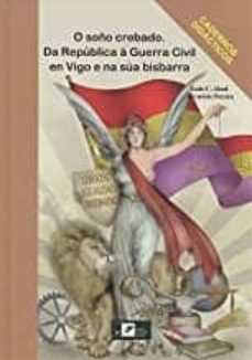 o soño crebado. da republica a guerra civil en vigo e na sua bisb arra-xoan carlos abad gallego-9788489599772