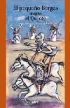 el pequeño borges imagina el quijote-9788489902572