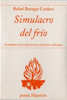 simulacro del frio (xvi premio de poesia joven antonio carvajal)-rafael banegas cordero-9788490020272