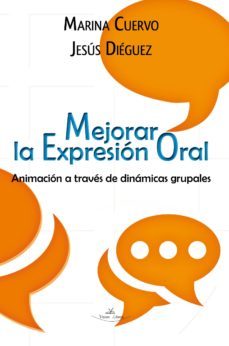 mejorar la expresion oral : animacion a traves de dinamicas grupales (ebook)-marina cuervo-jesus dieguez-9788490113172