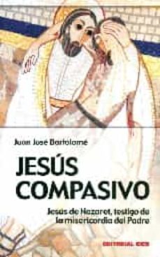jesus compasivo-juan jose bartolome-9788490233672