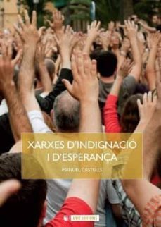 xarxes d indignacio i d esperança-manuel castells olivan-9788490299272