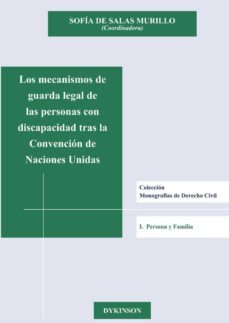 los mecanismos de guarda legal de las personas con discapacidad t ras la convencion de naciones unidas-sofia de salas murillo-9788490317372