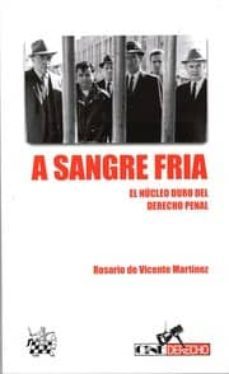 a sangre fria. el nucleo duro del derecho penal-9788490330272