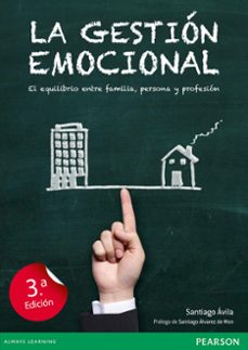 la gestion emocional: el equilibrio entre familia, persona y prof esion-santiago avila vila-9788490354872
