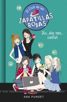 un, dos, tres...¡selfie! (serie el club de las zapatillas rojas 11) (ebook)-ana punset-9788490438572