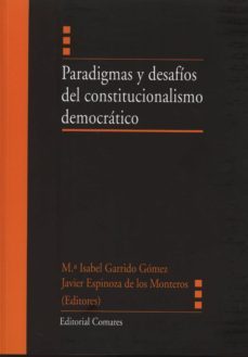 paradigmas y desafios del constitucionalismo democratico-maria isabel garrido gomez-9788490451472