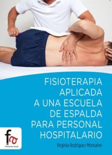 fisioterapia aplicada a una escuela de espalda para personal hosp italario-virginia rodriguez monsalve-9788490519172