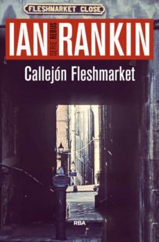 callejon fleshmarket (serie john rebus 15)-9788490566572