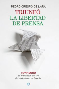 triunfó la liberta de prensa (ebook)-pedro crespo de la lara-9788490600672