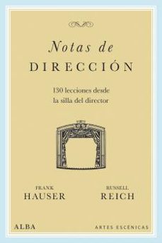 notas de direccion: 130 lecciones desde la silla del director-frank hauser-russell reich-9788490653272