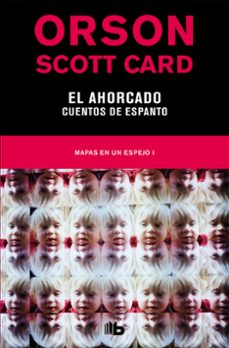 el ahorcado: cuentos de espanto (mapas en un espejo 1)-orson scott card-9788490708972