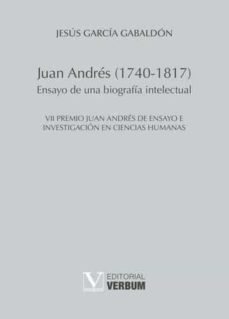 juan andres (1740-1817): ensayo de una biografia intelectual-9788490745472