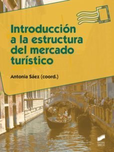 introduccion a la estructura del mercado turistico (ebook)-antonia saez cala-9788490775172