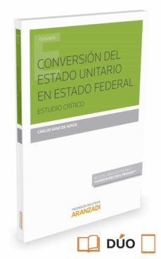 conversion del estado unitario en estado federal-carlos sanz de hoyos-9788490997772