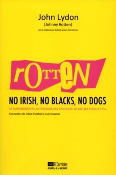 rotten: no irish, no blacks, no dogs (ebook)-john lydon-9788491141372