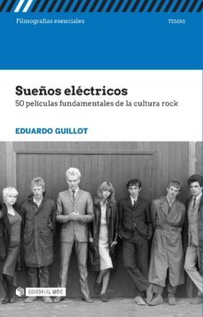sueños electricos. 50 peliculas fundamentales de la cultura rock (ebook)-eduardo guillot-9788491165972
