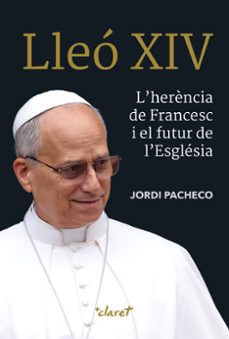 lleo xiv. l'herencia de francesc i el futur de l'esglesia-jordi pacheco-9788491366072
