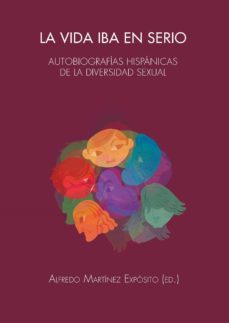 la vida iba en serio (ebook)-alfredo martinez exposito-9788491443872