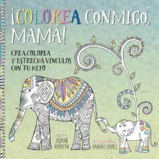 ¡colorea conmigo, mama!-jasmine narayana-9788491450672