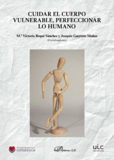 cuidar el cuerpo vulnerable, perfeccionar lo humano. (ebook)-joaquin guerrero munoz-9788491481072