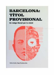 barcelona: titol provisional. un viatge literari per la ciutat-9788491562672