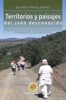territorios y paisajes el jaen desconocido-eduardo aranque jimenez-9788491590972