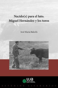 nacido(s) para el luto. miguel hernandez y los toros (ebook)-jose maria balcells-9788491591672