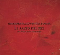 interpretaciones del poema "el salto del pez"-olalla castro hernandez-9788491594772