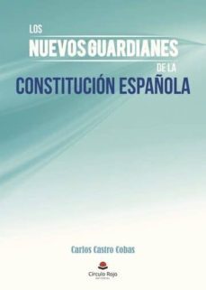 los nuevos guardianes de la constitucion española (ebook)-9788491750772