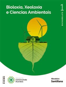 bioloxia y xeoloxia 1º bacharelato construyendo mundos galicia ed 2022-9788491854272