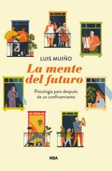 la mente del futuro. psicologia para despues de un confinamiento-9788491875772