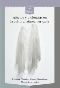 afectos y violencias en la cultura latinoamericana-reindert y otros editores dhondt-9788491922872