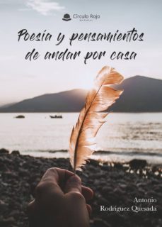 poesia y pensamientos de andar por casa-antonio rodriguez quesada-9788491940272