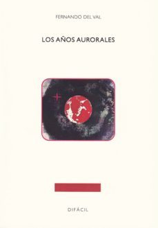 los años aurorales-fernando del val-9788492476572