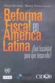 reforma fiscal en america latian: ¿que fiscalidad para el desarro llo?-9788492511372